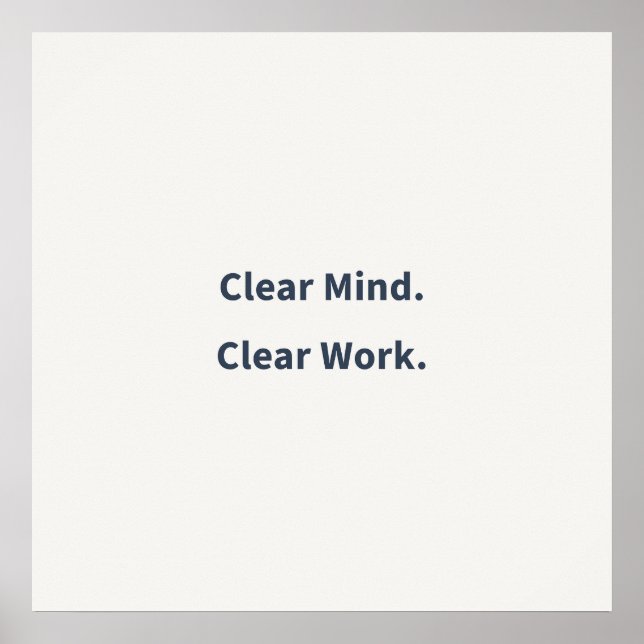 Póster Clear Mind Clear Work (Frente)