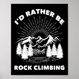 Póster Climber Preferiría Ser Rock Climbing