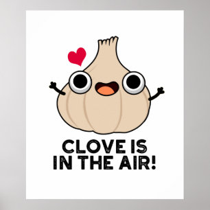 Póster Clove Está En El Aire Funny Garlic Pun