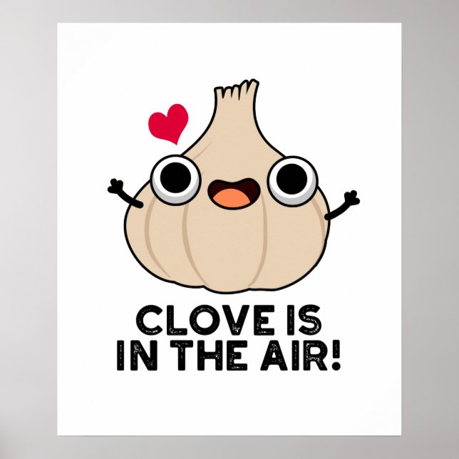 Póster Clove Está En El Aire Funny Garlic Pun (Frente)