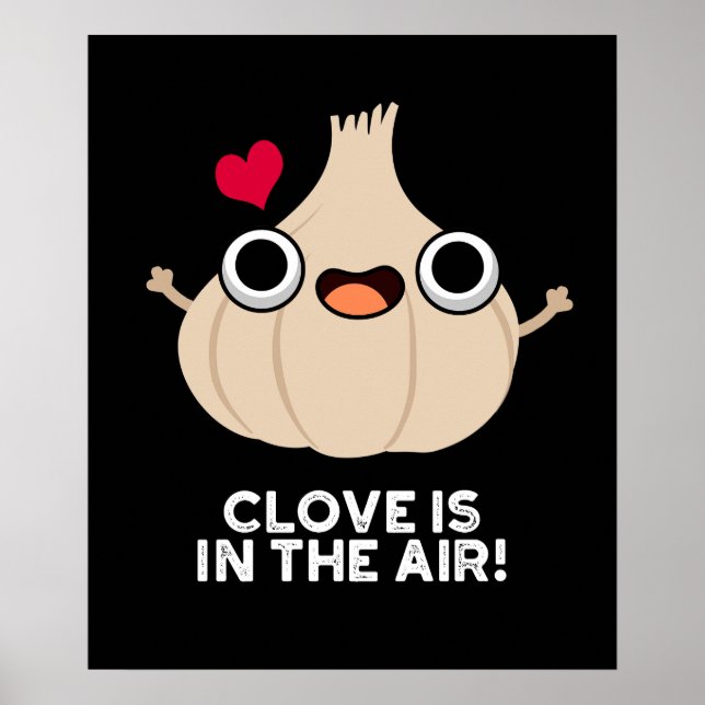 Póster Clove Está En El Aire Funny Garlic Pun Dark BG (Frente)