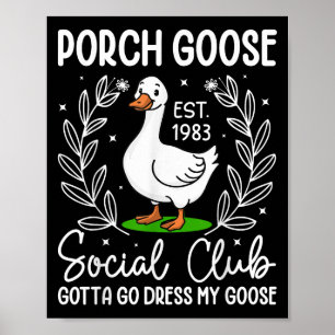 Póster Club Social Porch Goose Tengo Que Vestir Mi Ganso 