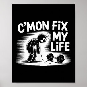 Póster Cmon Fix My Life Dumbbell Design Funny Fitness