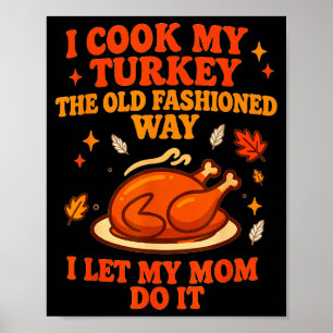 Póster Cocino mi pavo a la antigua Dejo que mi madre lo h