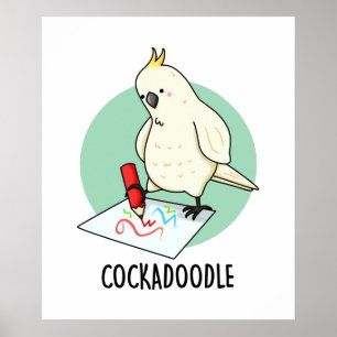 Póster Cockadoodle Funny Cockatoo Pun