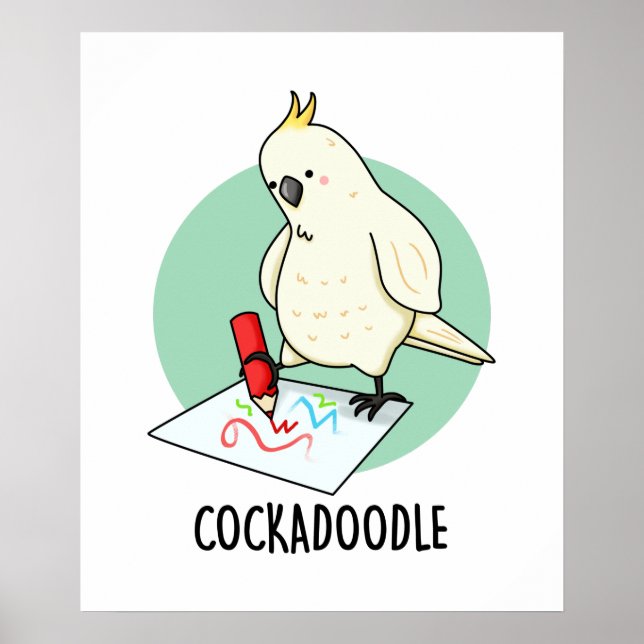 Póster Cockadoodle Funny Cockatoo Pun (Frente)