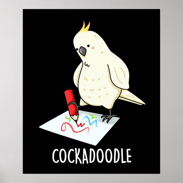 Póster Cockadoodle Funny Cockatoo Pun Dark BG (Frente)