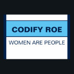 Póster Codificar las mujeres de carretera son personas<br><div class="desc">Codificar las mujeres de carretera son personas. Codificar Roe debería ser el piso de los derechos de salud de las mujeres, no el techo. Y ahora ni siquiera eso existe. Díganle al Congreso que es hora de que hagan lo menos que puedan por la salud, seguridad e igualdad de las...</div>