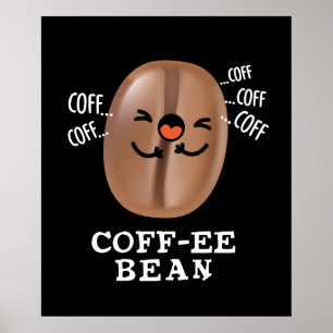 Póster Coff-ee Funny Coughee Coffee Bean Pun Dark BG