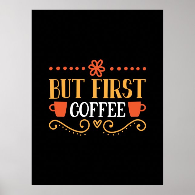 Póster Coffee Art But First Coffee (Frente)