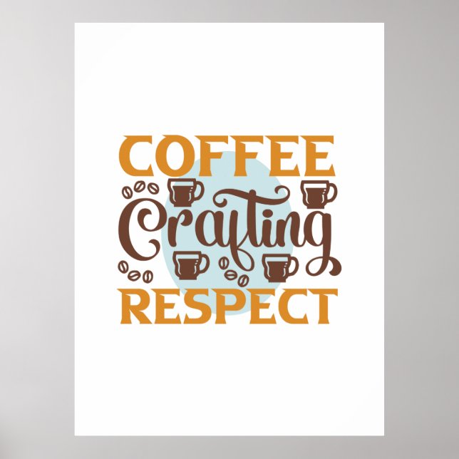 Póster Coffee Art Coffee Crafting Respect (Frente)