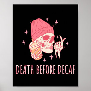 Póster Coffee Death Before Decaf Skeleton