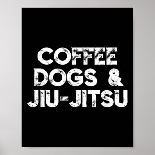 Póster Coffee Dogs Jiu Jitsu Motivación Inspiradora F