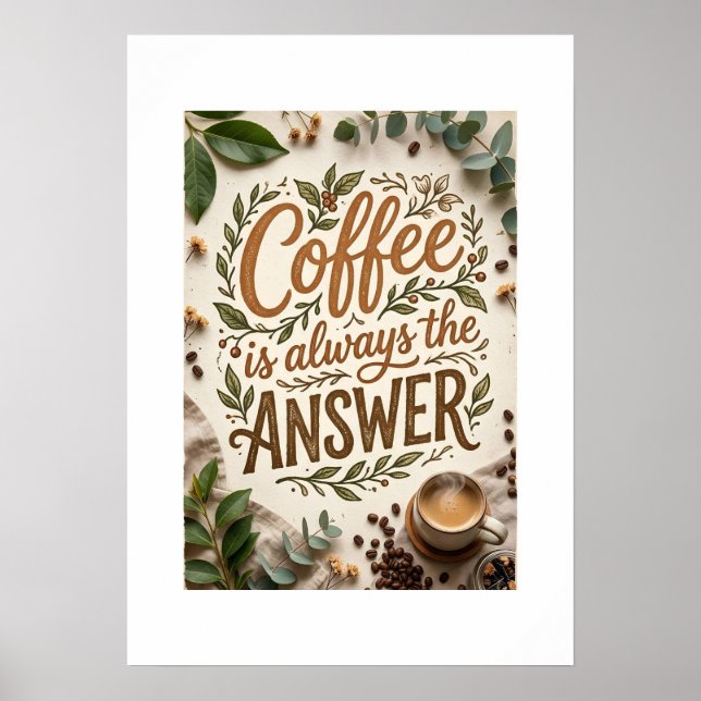Póster coffee is always the answer (Frente)
