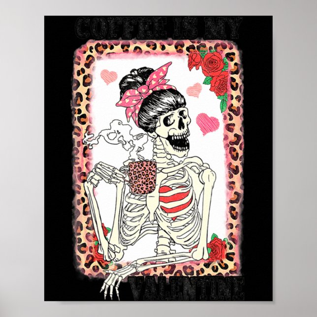 Póster Coffee Is My Valentine Skeleton Messy Leopard Bun  (Frente)