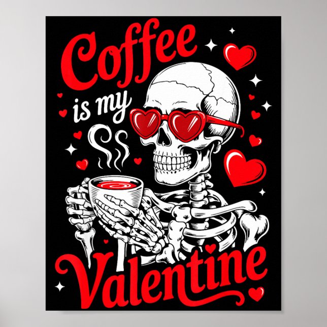 Póster Coffee Is My Valentine Skeleton Valentine Funny Co (Frente)