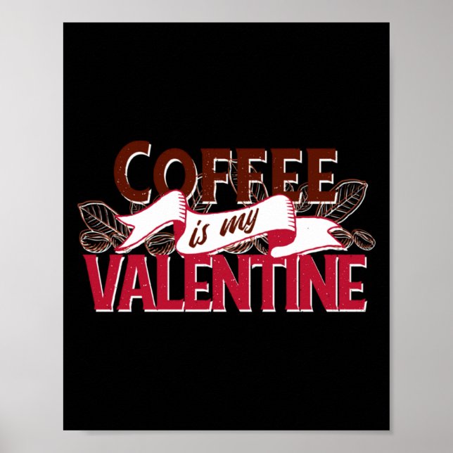 Póster Coffee Is My Valentine Valentine S Day  (Frente)