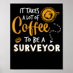 Póster Coffee Lover Funny Surveyor Engineer Construction
