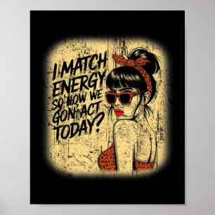 Póster Coincido con la energía en cómo vamos a actuar hoy