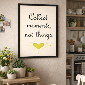 Póster Collect moments, not things