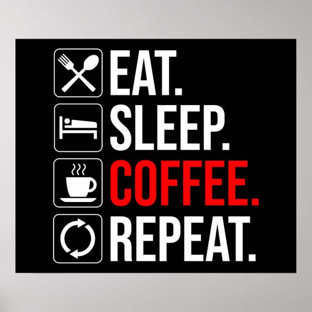 Póster Come. Duerme. Café. Repite (Frente)
