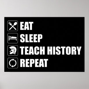 Póster Come. Duerme. Enseñar historia. Repite