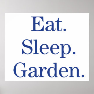 Póster Come. Duerme. Jardín.
