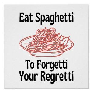 Póster Come Spaghetti Para Olvidarte De Tu Regreti