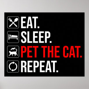 Póster Comer. Dormir. Acariciar al gato. Repetir