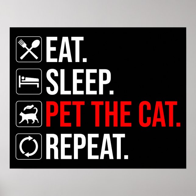 Póster Comer. Dormir. Acariciar al gato. Repetir (Frente)