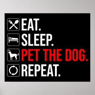 Póster Comer. Dormir. Acariciar al perro. Repetir