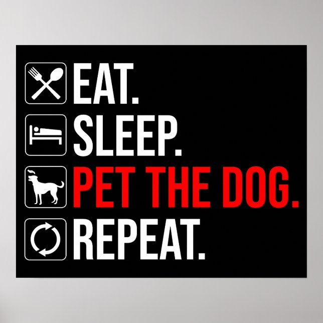 Póster Comer. Dormir. Acariciar al perro. Repetir (Frente)