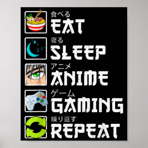 Póster Comer Dormir Anime Juegos Repetir Kawaii Otaku Ani
