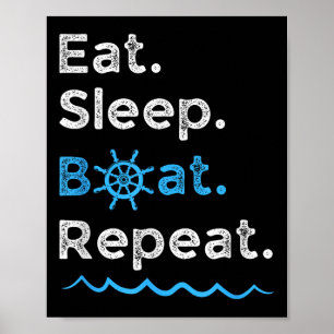 Póster Comer Dormir Barco Repetir Lago Océano Embarcación