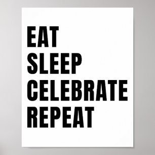 Póster Comer el sueño celebrar repetir