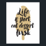 Póster Comer primero el postre, Ice Cream Bar<br><div class="desc">Este moderno y gráfico poster cuenta con una silueta de helado y el dicho: La vida es corta,  primero se come el postre.</div>