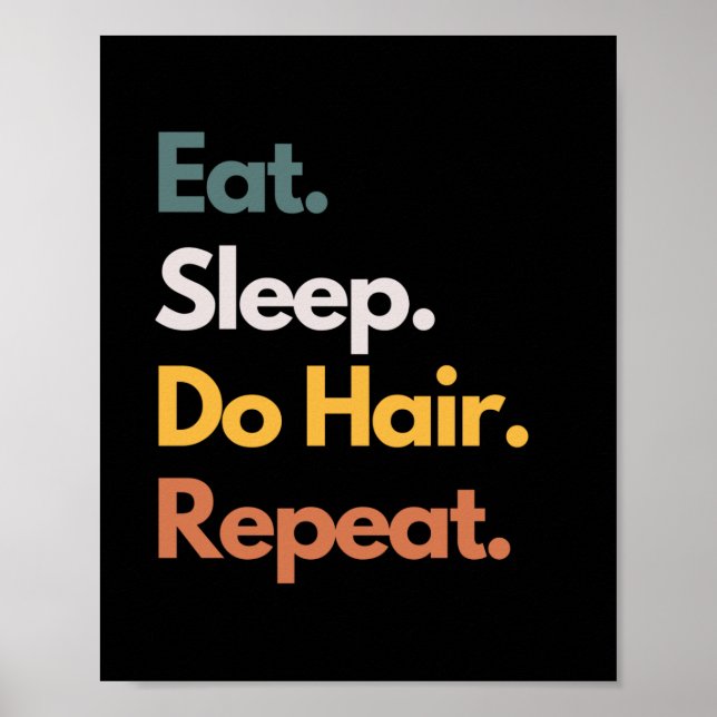 Póster Comer Sleep Do Hair Repetir Hairstylist divertida (Frente)