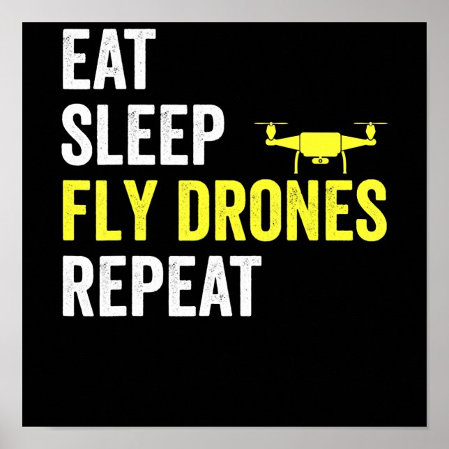 Póster Comer Sleep Fly Drones Repetir Drone Pilot Quadcop (Frente)