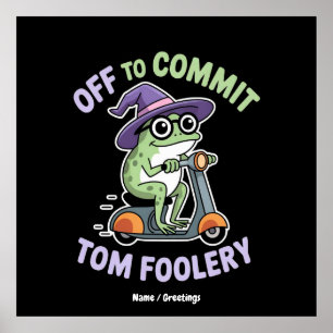 Póster Cometer a Tom Foolery Frog Meme gracioso