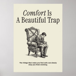 Póster Comfort Is A Beautiful Trap