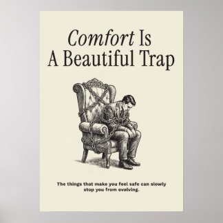 Póster Comfort Is A Beautiful Trap