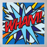 Póster Cómic Book Pop Art WHAM<br><div class="desc">Un diseño fresco,  moderno y divertido que pone el wham,  zap,  en tu casa,  tu vida y tu día. Un gran regalo para ti,  tus amigos o tu familia. Diseñado por ComicBookPop© en www.zazzle.com/comicbookpop*</div>