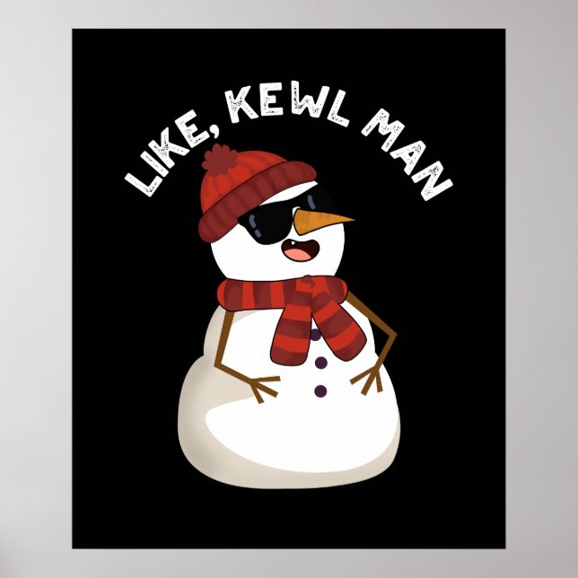 Póster Como Kewl Man Funny Guay Snowman Pun Dark BG (Frente)