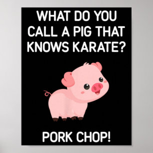 Póster ¿Cómo Llamas A Un Cerdo Que Conoce A Karate?