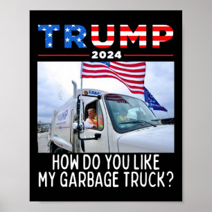 Póster Cómo Te Gusta Mi Camión Basura Votando Trump 2024