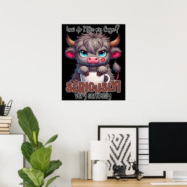 Póster ¿Cómo Tomo Mi Café? Muy Enserio Muy Enserio  (Oficina en casa)