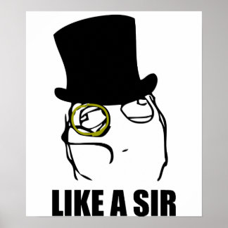 Póster Como un meme de Sir Monocle Rage Face