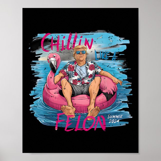 Póster Como un verano Felon 2024 Funny Presidente Trump 2 (Frente)