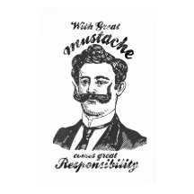 Con un gran bigote viene una gran responsabilidad.
