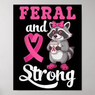 Póster Conciencia Sobre El Cáncer De Mama Feral Y Fuerte